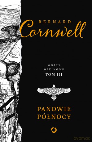 Panowie Północy. Wojny wikingów (Tom 3) - Bernard Cornwell [KSIĄŻKA]