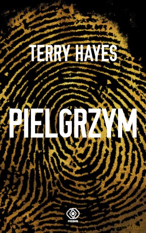 Pielgrzym - Terry Hayes [KSIĄŻKA]