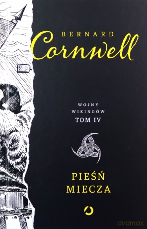 Pieśń miecza. Wojny wikingów (Tom 4) - Bernard Cornwell [KSIĄŻKA]