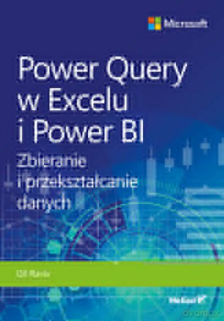Power Query w Excelu i Power BI. Zbieranie i przekształcanie danych - Gil Raviv [KSIĄŻKA]