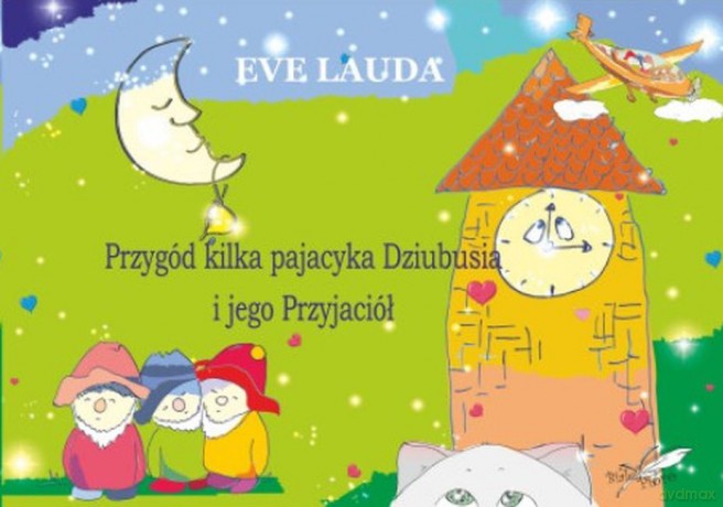 Przygód kilka pajacyka Dziubusia i jego Przyjaciół - Eve Lauda [KSIĄŻKA]