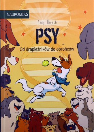 Psy. Od drapieżników do obrońców. Naukomiks - Andy Hirsch [KOMIKS]