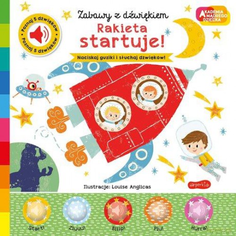 Rakieta startuje! Akademia mądrego dziecka. Zabawy z dźwiękiem - Nick Ackland [KSIĄŻKA]