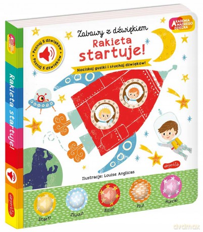 Rakieta startuje! Akademia mądrego dziecka. Zabawy z dźwiękiem - Nick Ackland [KSIĄŻKA]