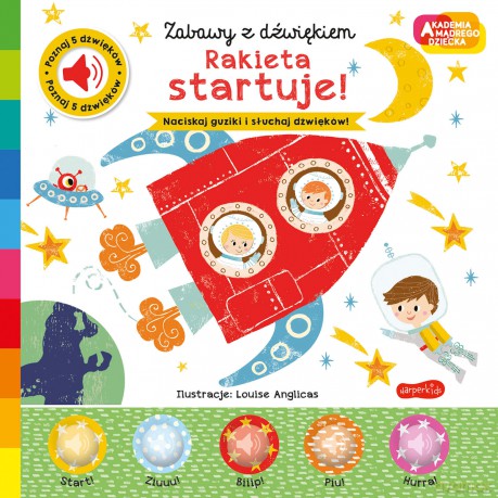 Rakieta startuje! Akademia mądrego dziecka. Zabawy z dźwiękiem - Nick Ackland [KSIĄŻKA]