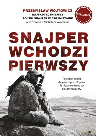 Snajper wchodzi pierwszy - Przemysław Wójtowicz, Michał Wójcik [KSIĄŻKA]