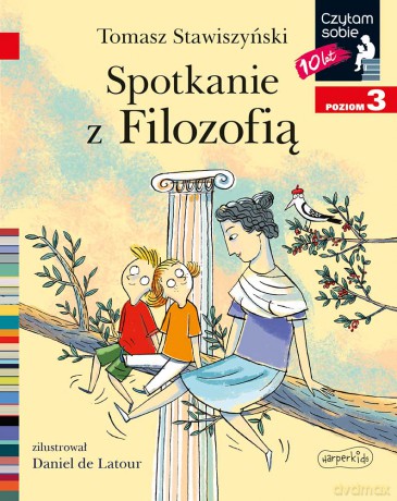 Spotkanie z Filozofią. Czytam sobie. Poziom 3 - Tomasz Stawiszyński [KSIĄŻKA]