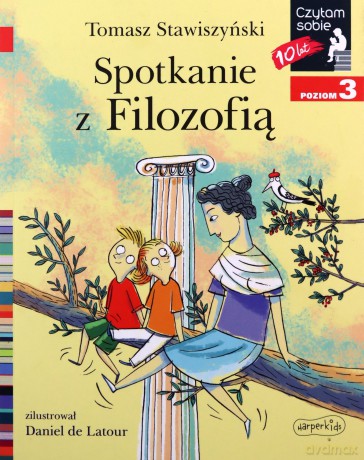Spotkanie z Filozofią. Czytam sobie. Poziom 3 - Tomasz Stawiszyński [KSIĄŻKA]