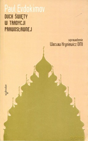 Duch święty w tradycji prawosławnej - Paul Evdokimov [KSIĄŻKA]