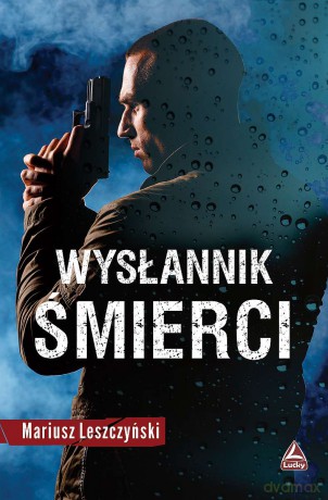 Wysłannik śmierci - Mariusz Leszczyński [KSIĄŻKA]