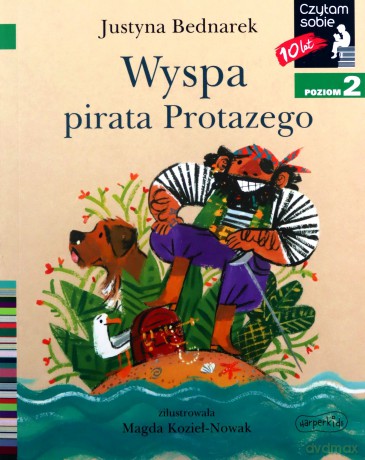 Wyspa pirata Protazego. Czytam sobie. Poziom 2 - Justyna Bednarek [KSIĄŻKA]