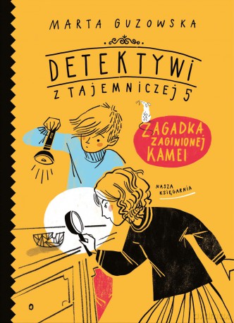 Zagadka zaginionej kamei. Detektywi z Tajemniczej 5 (Tom 1) - Marta Guzowska [KSIĄŻKA]