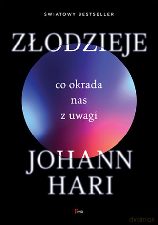 Złodzieje. Co okrada nas z uwagi - Hari Johann [KSIĄŻKA]