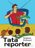 Tata Reporter - Sergiusz Pinkwart [KSIĄŻKA]