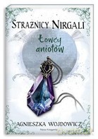 Strażnicy Nigrali 2 Łowcy Aniołów - Agnieszka Wojdowicz [KSIĄŻKA]