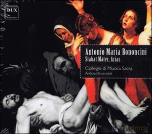 Antonio Maria Bononcini: Stabat Mater, Arias (jewel case) [CD]