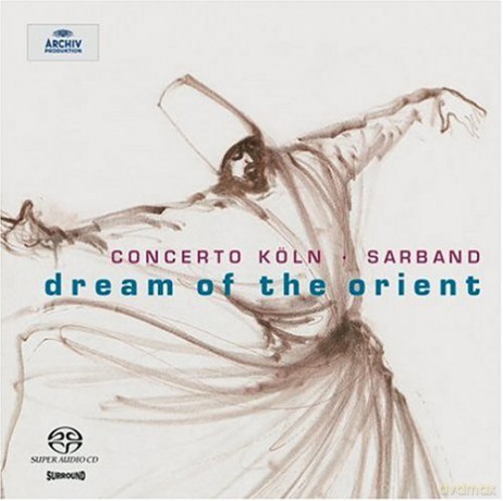 Concerto Koln: Dream Of The Orient [SACD]