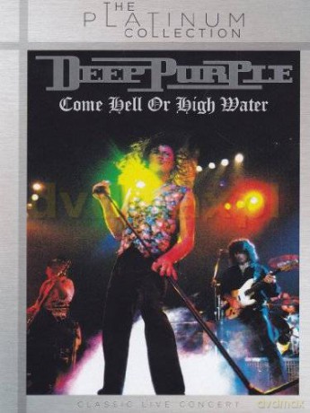 Deep Purple: Come Hell Or High Water [DVD]
