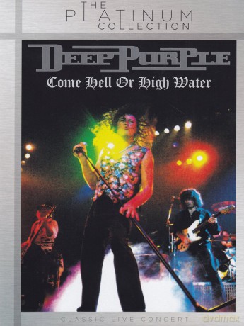 Deep Purple: Come Hell Or High Water [DVD]