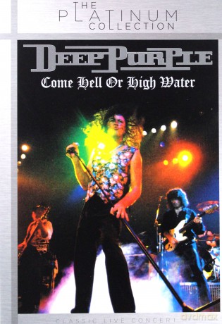 Deep Purple: Come Hell Or High Water [DVD]