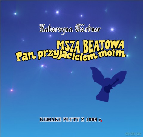 Katarzyna Gartner: Msza Beatowa. Pan przyjacielem moim [CD]