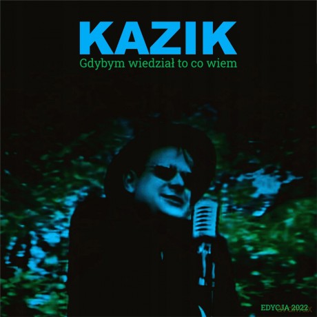 Kazik: Gdybym wiedział to co wiem [CD]