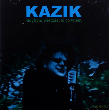 Kazik: Gdybym wiedział to co wiem [CD]