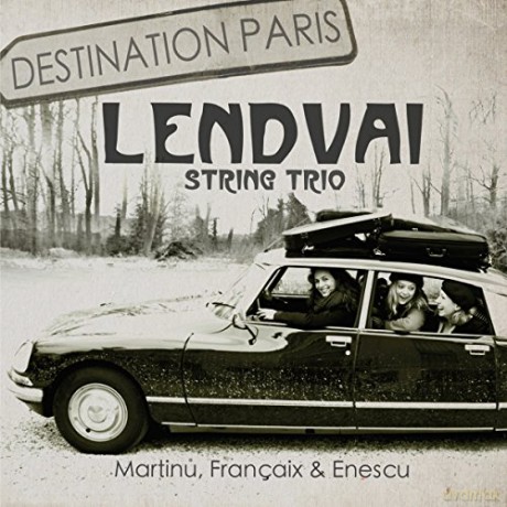 Lendvai String Trio: Destination Paris [CD]