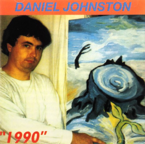 Daniel Johnston: 1990 [CD]