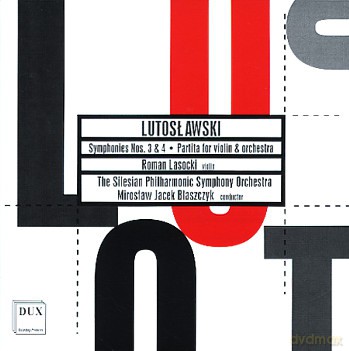 Witold Lutosławski: Symphonie nr 3 i 4, Partita (DUX) [CD]