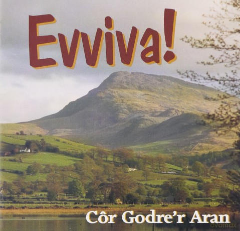 Cor Godre R Aran: Evviva! [CD]