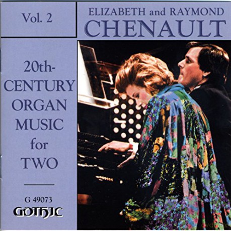 Elizabeth and Raymond Chenaults: 20th Century Organ Music for Two Vol.2 [CD]