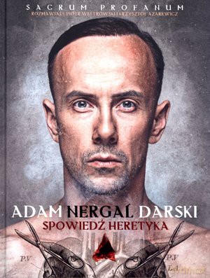 Spowiedź heretyka. Sacrum Profanum - Adam Nergal Darski [KSIĄŻKA]  