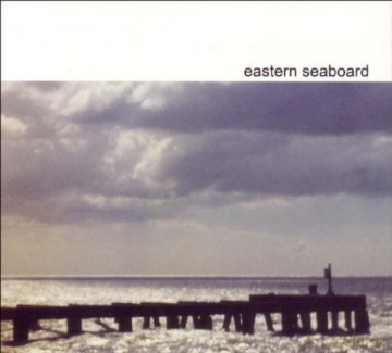 Eastern Seaboard: Eastern Seaboard [CD]