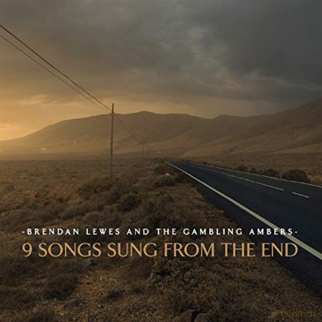 Brendan Lewes and The Gambling Ambers: 9 Songs Sung from the End [CD]