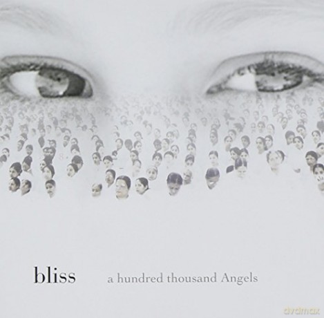 Bliss: A Hundred Thousand Angels [CD]