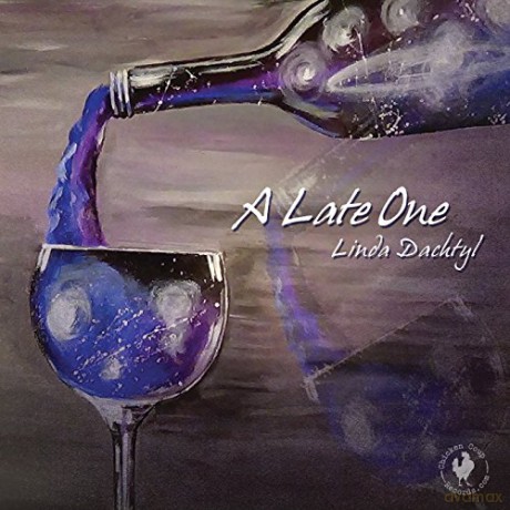 Linda Dachtyl: A Late One [CD]