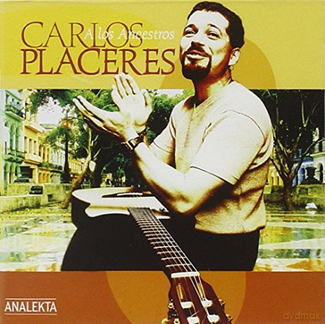 Carlos Placeres: A Los Ancestros [CD]