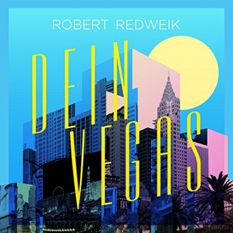 Robert Redweik: Dein Vegas [CD]