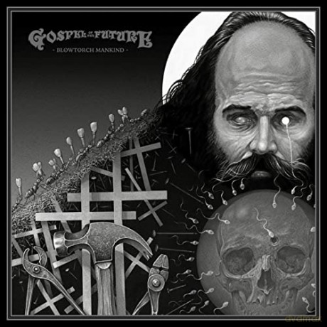 Gospel Of The Future: Blowtorch Mankind [CD]