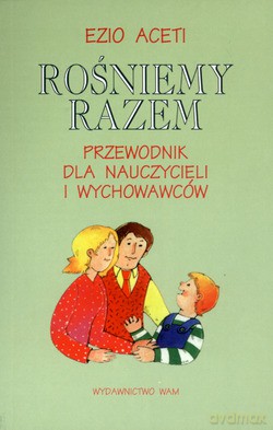 Rośniemy Razem. Przewodnik dla nauczycieli i wychowawców [KSIĄŻKA]