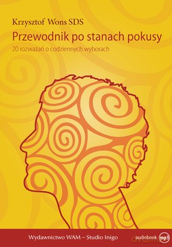 Przewodnik Po Stanach Pokusy. 20 rozważań o codziennych wyborach [CD]