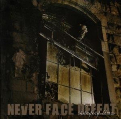 Never Face Defeat: Changing Times [CD]
