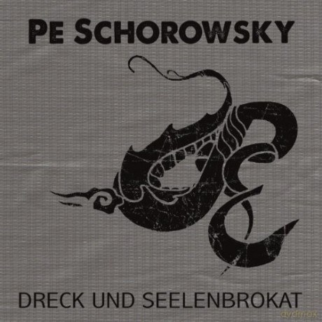 Pe Schorowsky: Dreck und Seelenbrokat [CD]