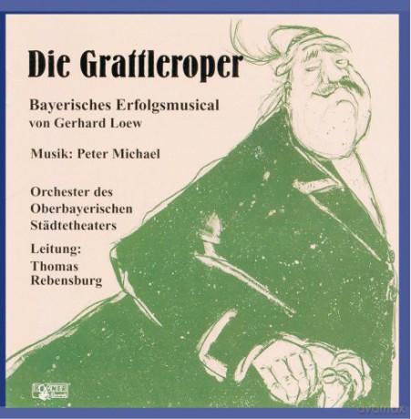 Gerhard Loew: Die Grattleroper (Gesamtaufnahme) [CD]