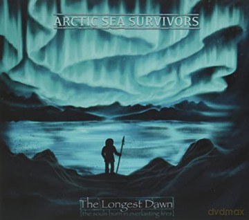 Arctic Sea Survivors: The Longest Dawn (The Souls Burn In Everlasting Fires) [CD]