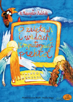 O Zaletach I Wadach Komputeryzacji Piekła - ks. Mieczysław Maliński [CD]