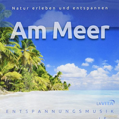 La Vita-Entspannungsmusik: Am Meer-Natur Erleben und Entspannen [CD]