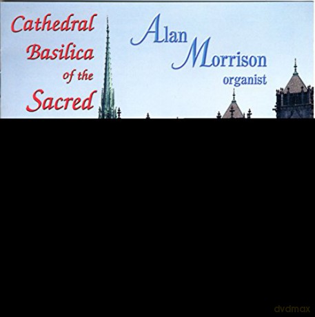 Alan Morrison: Alan Morrison at Sacred Heart [CD]