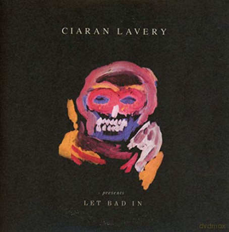 Ciaran Lavery: Let Bad in [CD]